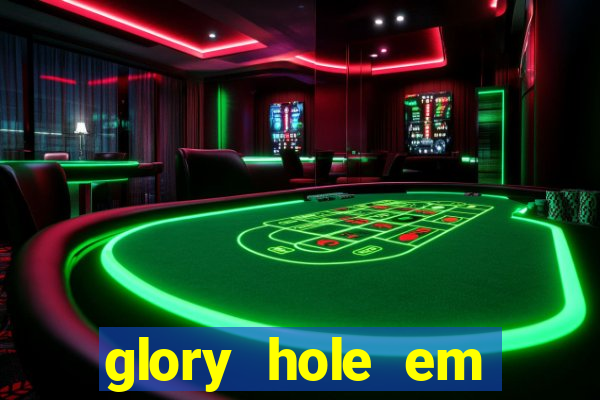 glory hole em porto alegre